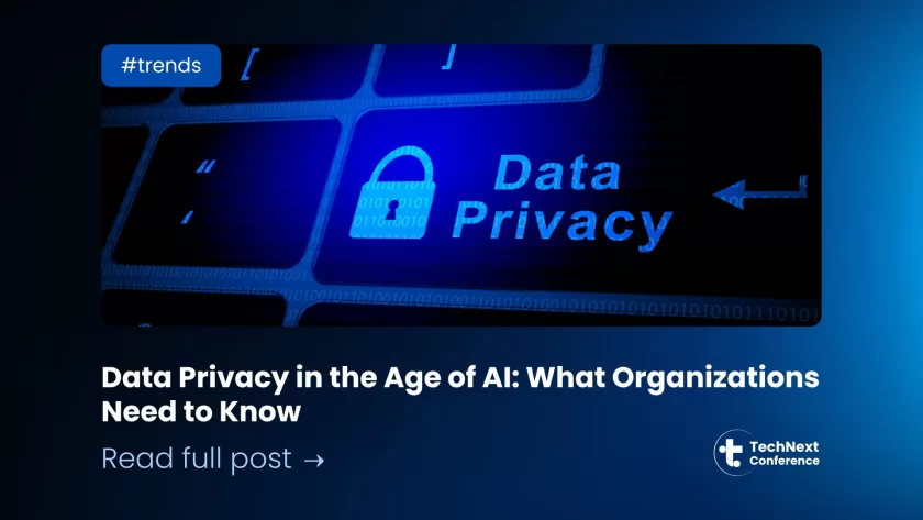Data Privacy in the Age of AI: What Organizations Need to Know