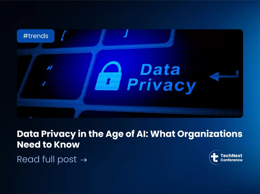 Data Privacy in the Age of AI: What Organizations Need to Know