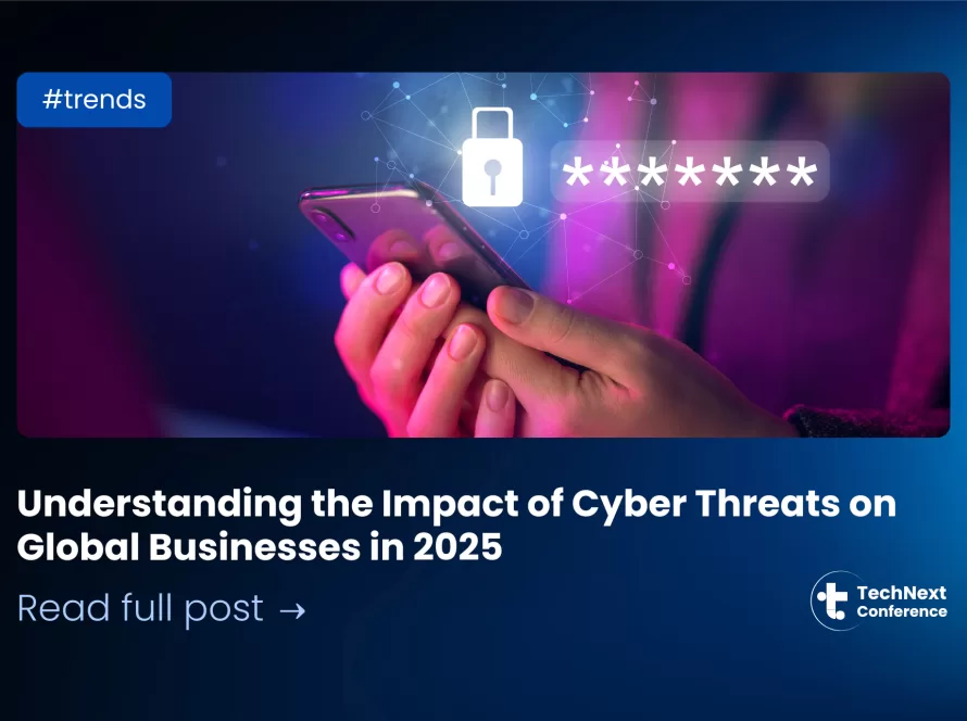 Understanding the Impact of Cyber Threats on Global Businesses in 2025