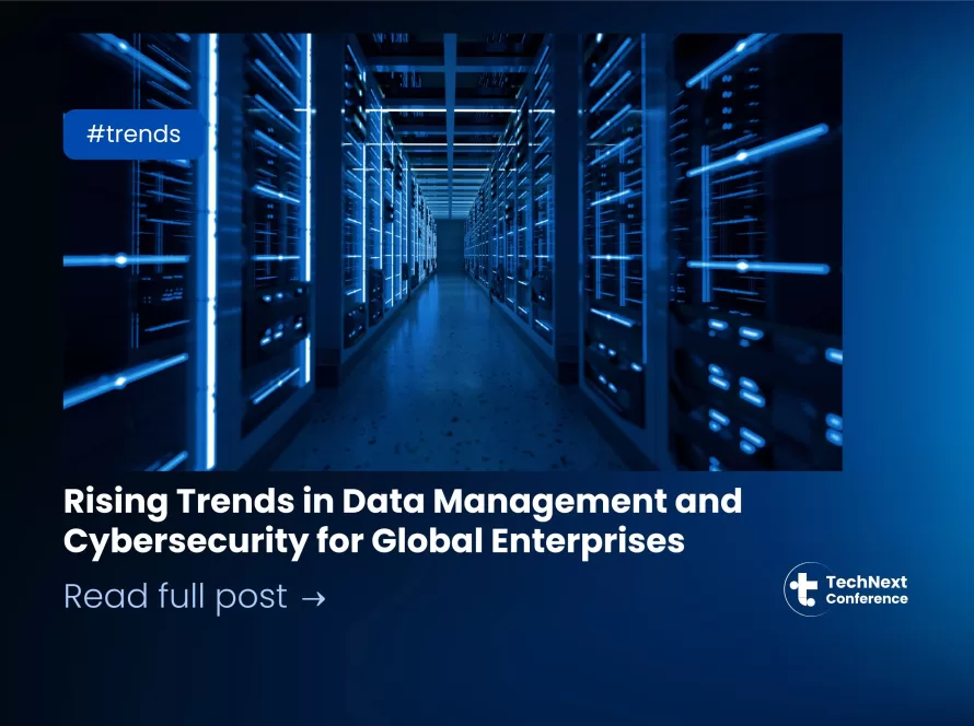 Rising Trends in Data Management and Cybersecurity for Global Enterprises